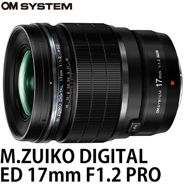OM SYSTEM M.ZUIKO DIGITAL ED 17mm F1.2 PRO